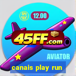 canais play run